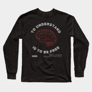 Spinoza - To Understand Is To Be Free Long Sleeve T-Shirt